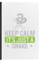 Keep Calm It's Just a Snake