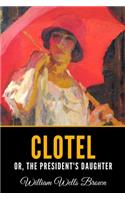 Clotel: Or, The President's Daughter