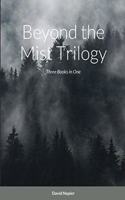 Beyond the Mist Trilogy: Three Books in One