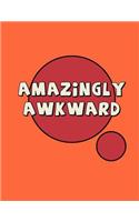 Amazingly Awkward