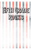 Fifth Grade Rocks: Custom Composition Journal with Trendy Design on the Cover; Back to School Supplies fit for any Girl, Boy. Class Study Blank Lined Notebook perfect 