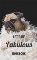 Let's Be Fabulous Notebook
