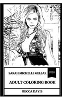 Sarah Michelle Gellar Adult Coloring Book: Famous Buffy the Vampire Slayer Actress and Golden Globe Nominee, 90s Teen Icon and Cruel Intentions Star Inspired Adult Coloring Book