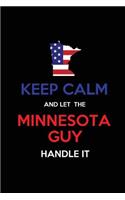 Keep Calm and Let the Minnesota Guy Handle It: Blank Lined proud American state Journal 6x9 110 pages as Gifts For Guys, Men, Dads, Uncles, Sons, Brothers, Grandpas, Grandsons, Husbands, Boyfrien