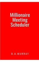 Millionaire Meeting Scheduler: A Productivity Planner for Highly Meetings Used by Millionaires (Red)