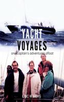 Yacht Voyages: One Captain's Adventures Afloat
