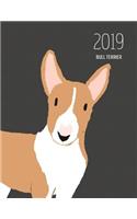 2019 Bull Terrier: Dated Weekly Planner with to Do Notes & Dog Quotes - Bull Terrier Brown White(21 Awesome Calendar Planners for Dog Owners Dark)