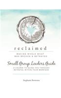 Reclaimed Small Group Leaders Guide