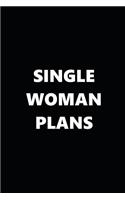 2019 Weekly Planner Funny Single Woman Plans Black White 134 Pages