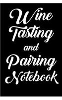 Wine Tasting and Pairing Notebook: Wine Tour Journal with 100 Wine Tasting Sheets