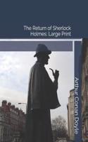 The Return of Sherlock Holmes: Large Print