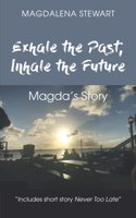 Exhale the Past, Inhale the Future