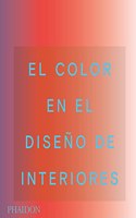 El Color En El Diseño de Interiores (Living in Color: Color in Contemporary Interior Design) (Spanish Edition)