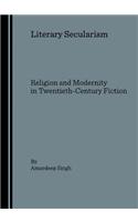 Literary Secularism: Religion and Modernity in Twentieth-Century Fiction