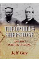 Theophilus Shepstone and the forging of Natal