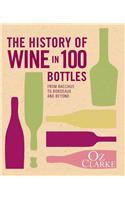 The History of Wine in 100 Bottles: From Bacchus to Bordeaux and Beyond