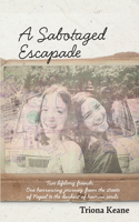Sabotaged Escapade