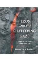 Eros and the Shattering Gaze