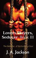 Lovers, Players, Seducer Book III