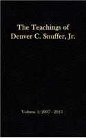 Teachings of Denver C. Snuffer, Jr. Volume 1