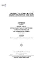 The latest science on lead's impacts on children's development and public health