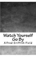 Watch Yourself Go by