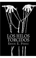 Los hilos torcidos