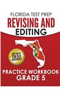 FLORIDA TEST PREP Revising and Editing Practice Workbook Grade 5