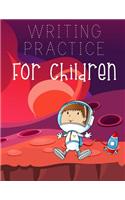Writing Practice For Children: Letter Tracing Practice Book For Preschoolers, Kindergarten (Printing For Kids Ages 3-5)(1" Lines, Dashed)