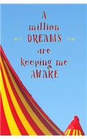 A Million Dreams are Keeping Me Awake