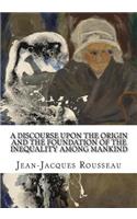 A Discourse Upon the Origin and the Foundation of the Inequality Among Mankind