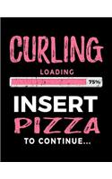 Curling Loading 75% Insert Pizza to Continue: Blank Sketch, Draw and Doodle Book