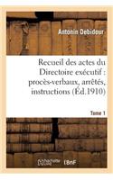 Recueil Des Actes Du Directoire Exécutif. Tome 1