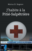 J'habite à la Pitié-Salpêtrière