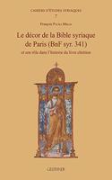 Le Decor de la Bible Syriaque de Paris (Bnf Syr. 341) Et Son Role Dans l'Histoire Du Livre Chretien