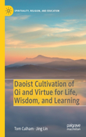 Daoist Cultivation of Qi and Virtue for Life, Wisdom, and Learning