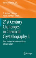 21st Century Challenges in Chemical Crystallography II