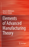 Elements of Advanced Manufacturing Theory