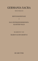 Die Bistümer Der Kirchenprovinz Mainz. Bistum Konstanz 3: Das Zisterzienserinnenkloster Wald