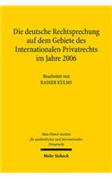 Die deutsche Rechtsprechung auf dem Gebiete des Internationalen Privatrechts im Jahre 2006