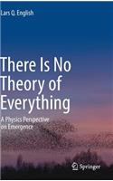 There Is No Theory of Everything