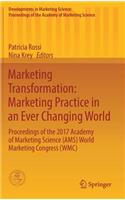 Marketing Transformation: Marketing Practice in an Ever Changing World: Proceedings of the 2017 Academy of Marketing Science (Ams) World Marketing Congress (Wmc)