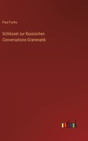 Schlüssel zur Russischen Conversations-Grammatik