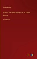 State of the Union Addresses of James Monroe: in large print