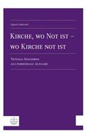 Kirche, Wo Not Ist - Wo Kirche Not Ist