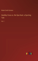 Handley Cross or, the Spa Hunt