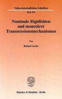 Nominale Rigiditaten Und Monetarer Transmissionsmechanismus: (Volkswirtschaftliche Schriften)
