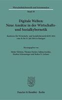 Digitale Welten: Neue Ansatze in Der Wirtschafts- Und Sozialkybernetik