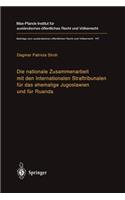 Nationale Zusammenarbeit Mit Den Internationalen Straftribunalen Für Das Ehemalige Jugoslawien Und Für Ruanda
