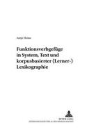 Funktionsverbgefuege in System, Text Und Korpusbasierter (Lerner-)Lexikographie